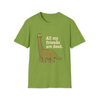 All My Friends Are Dead T-Shirt
