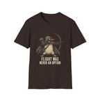 Flight Was Never An Option T-Shirt