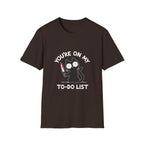 You're On My To Do List T-Shirt