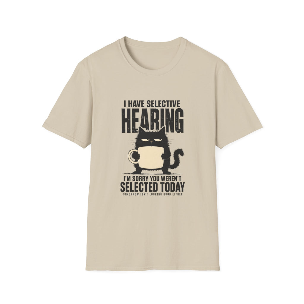 I Have Selective Hearing T-Shirt