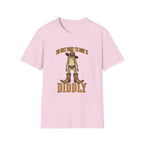 The Only Squat I'm Doin' Is Diddly T-Shirt