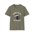 You're On My To Do List T-Shirt