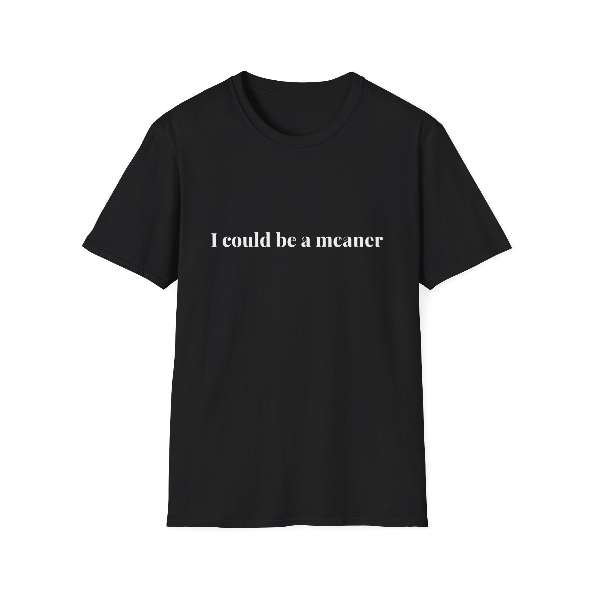 I Could Be A Meaner