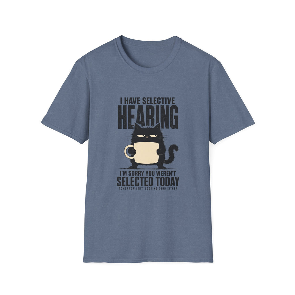 I Have Selective Hearing T-Shirt