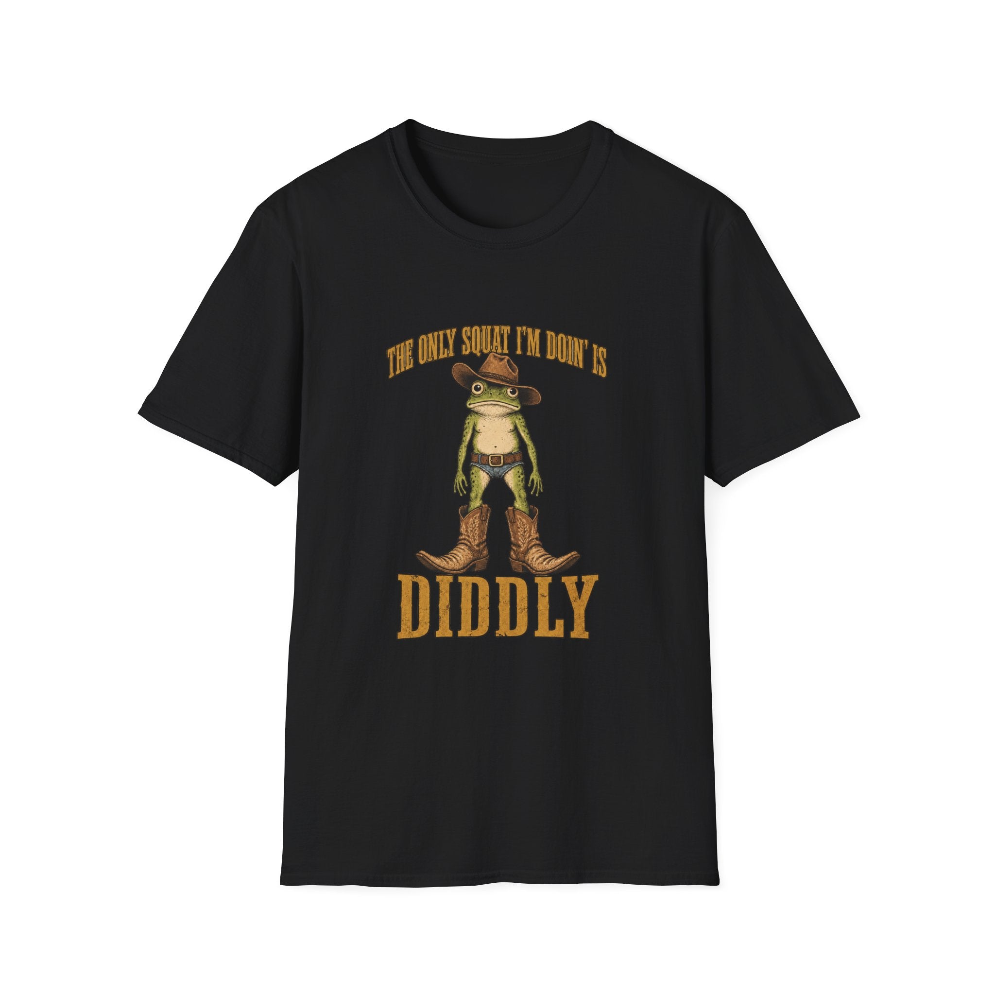 The Only Squat I'm Doin' Is Diddly T-Shirt