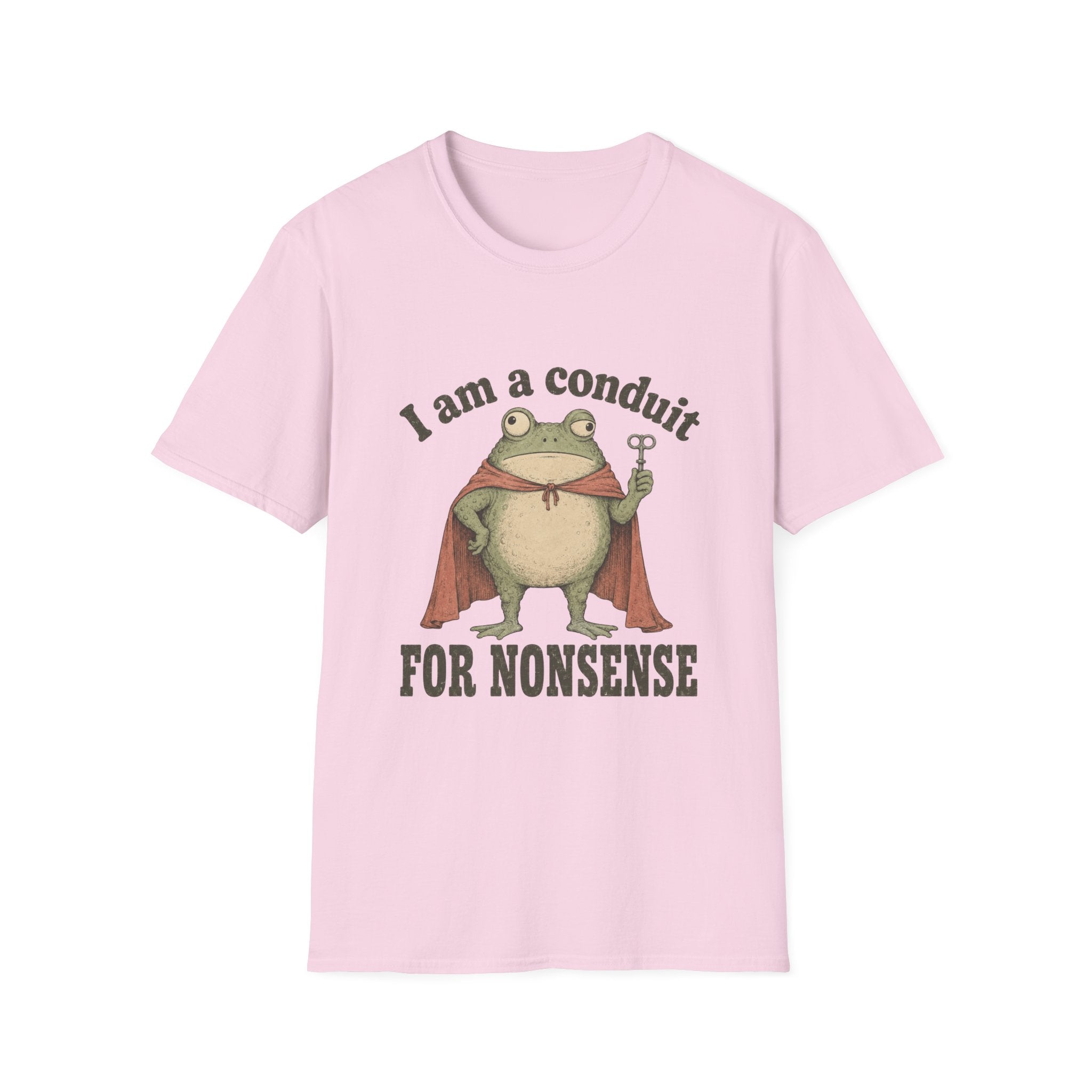 I Am A Conduit For Nonsense T-Shirt