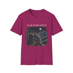 i'll be in my office T-Shirt