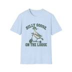 Silly Goose on the loose- T-shirt