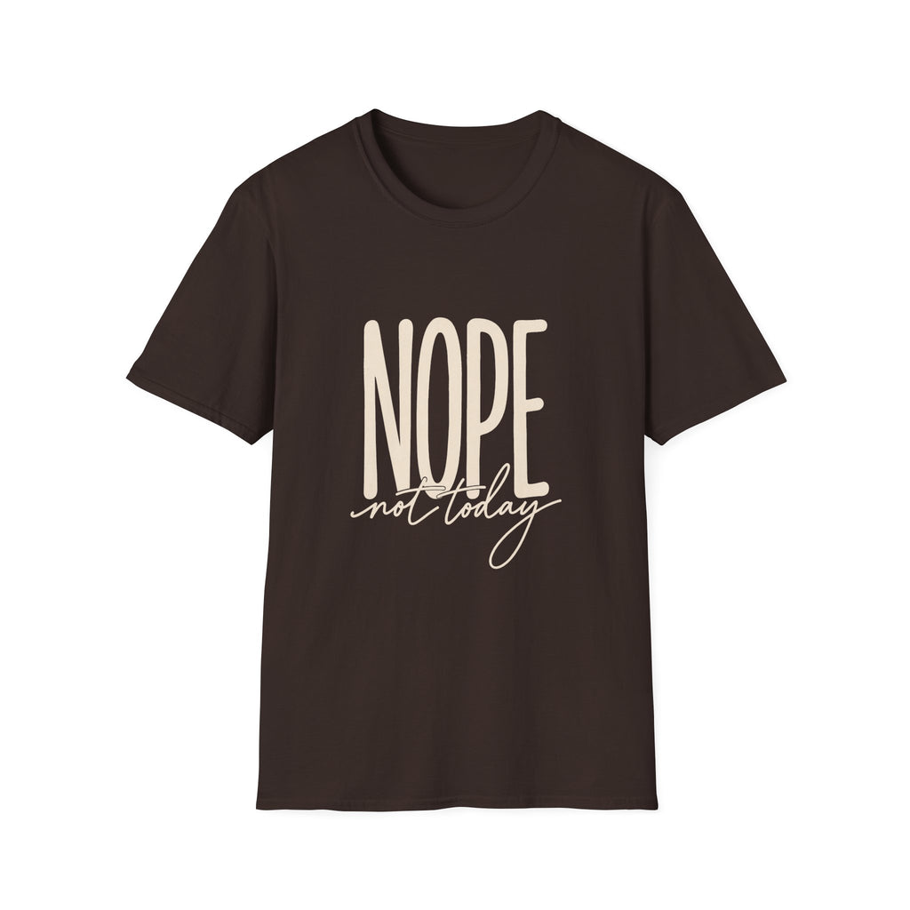 Nope Not Today T-Shirt