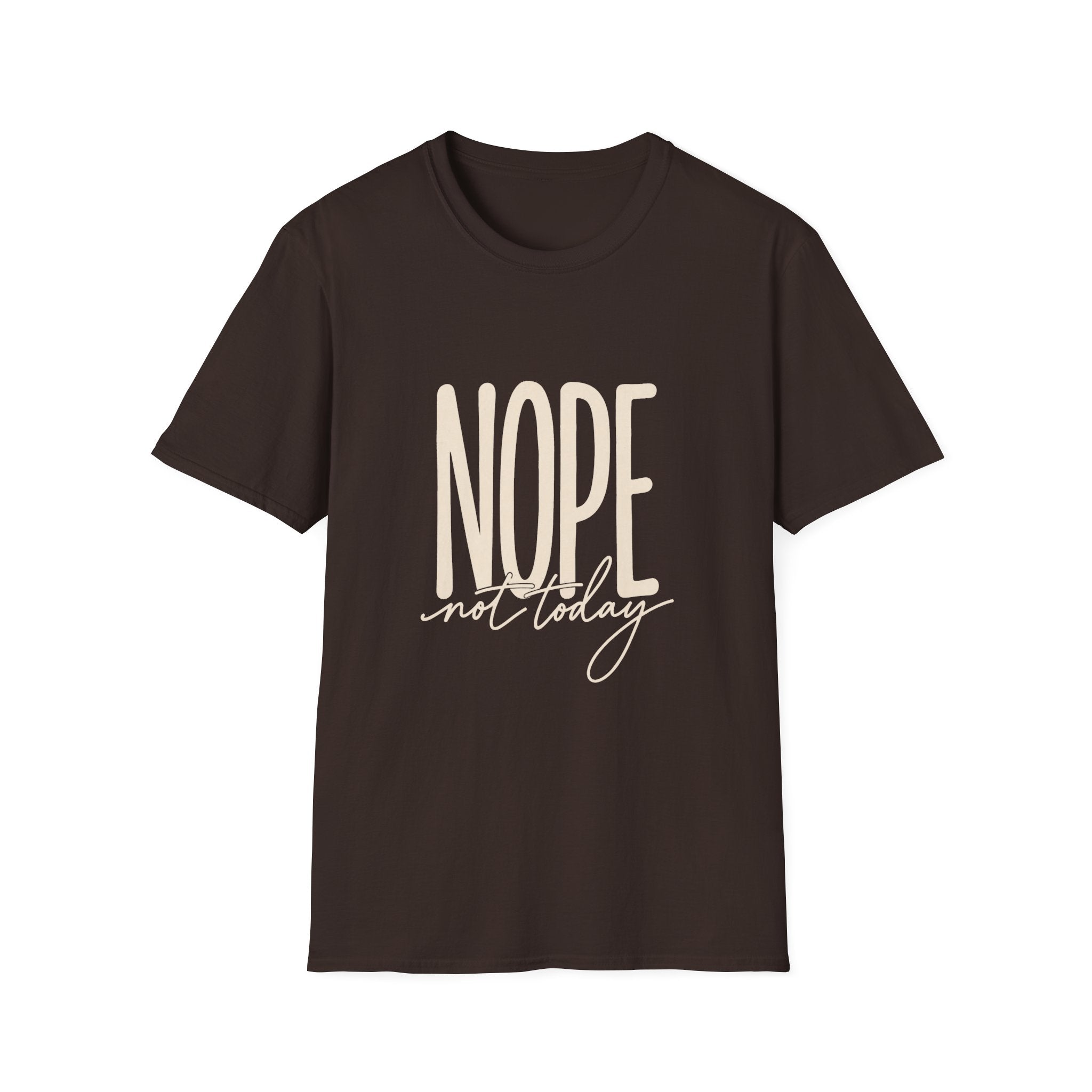 Nope Not Today T-Shirt