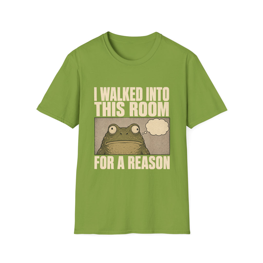 I Walked Into This Room For A Reason T-Shirt