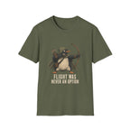 Flight Was Never An Option T-Shirt