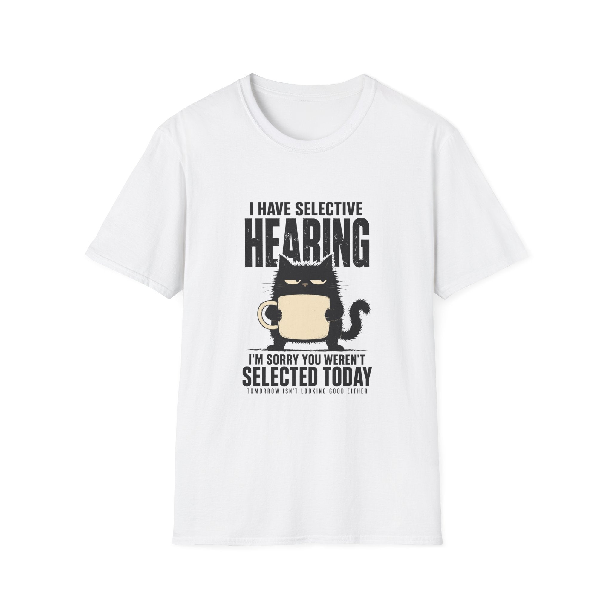 I Have Selective Hearing T-Shirt
