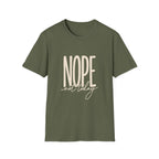 Nope Not Today T-Shirt