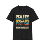 Pew Pew Meowthafuckas T-Shirt