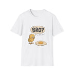 Bro is that you T-Shirt