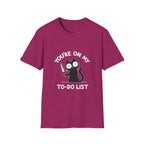 You're On My To Do List T-Shirt