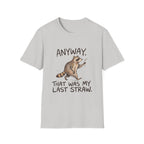 Anyway That Was My Last Straw T-Shirt