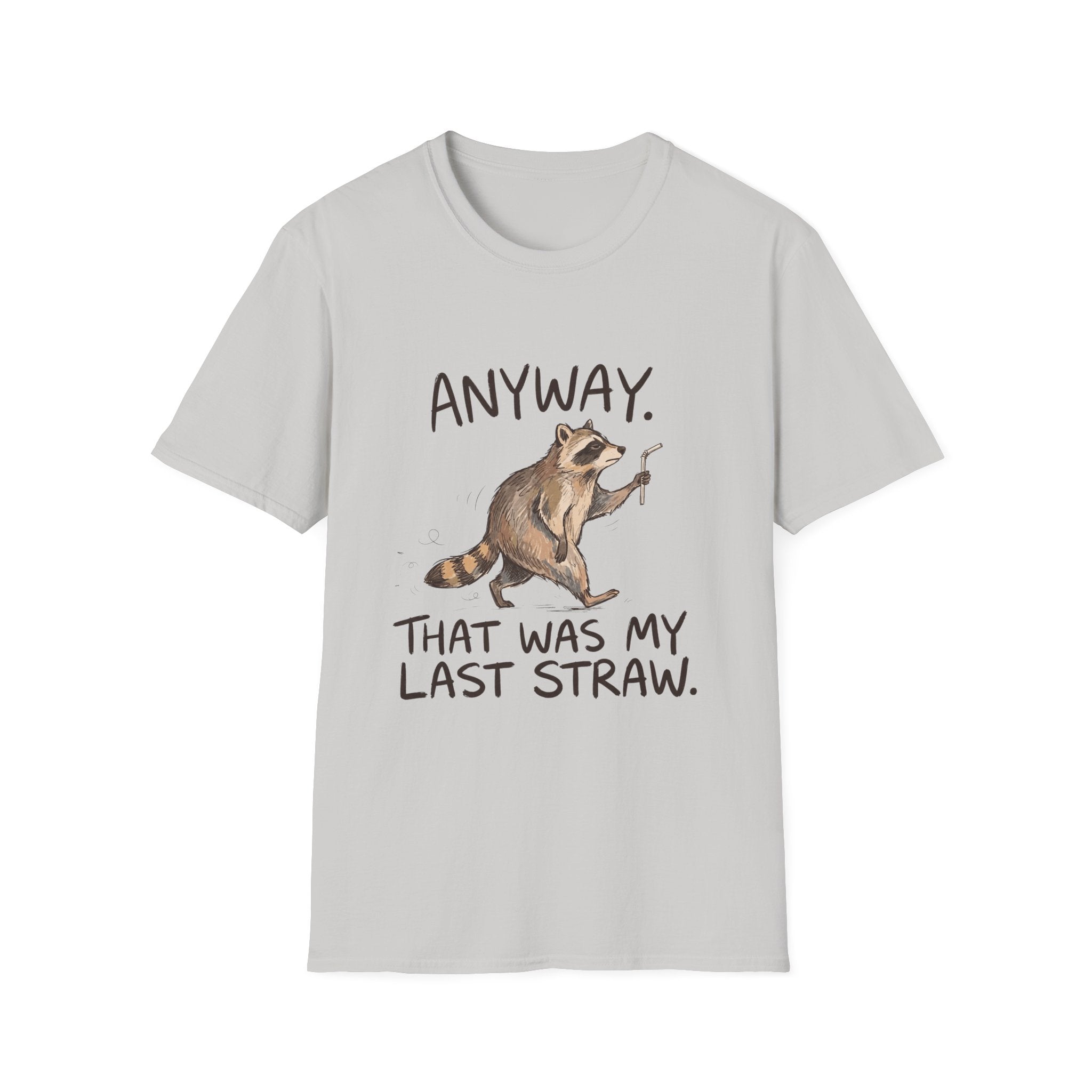 Anyway That Was My Last Straw T-Shirt
