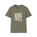 Nope Not Today T-Shirt