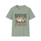 Whatever Life Throws At You T-Shirt