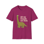 All My Friends Are Dead T-Shirt