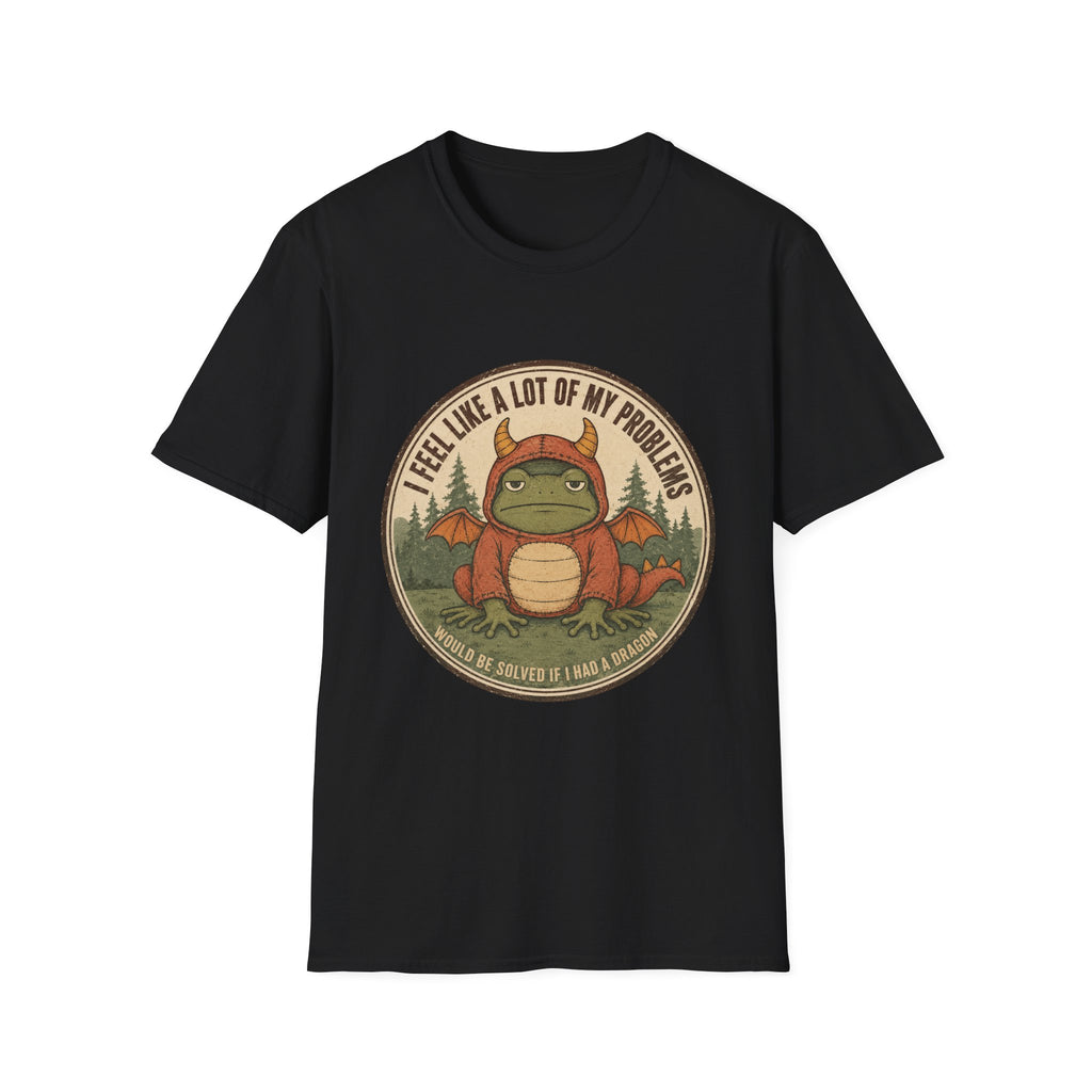 Problems Would Be Solved If I Had A Dragon T-Shirt