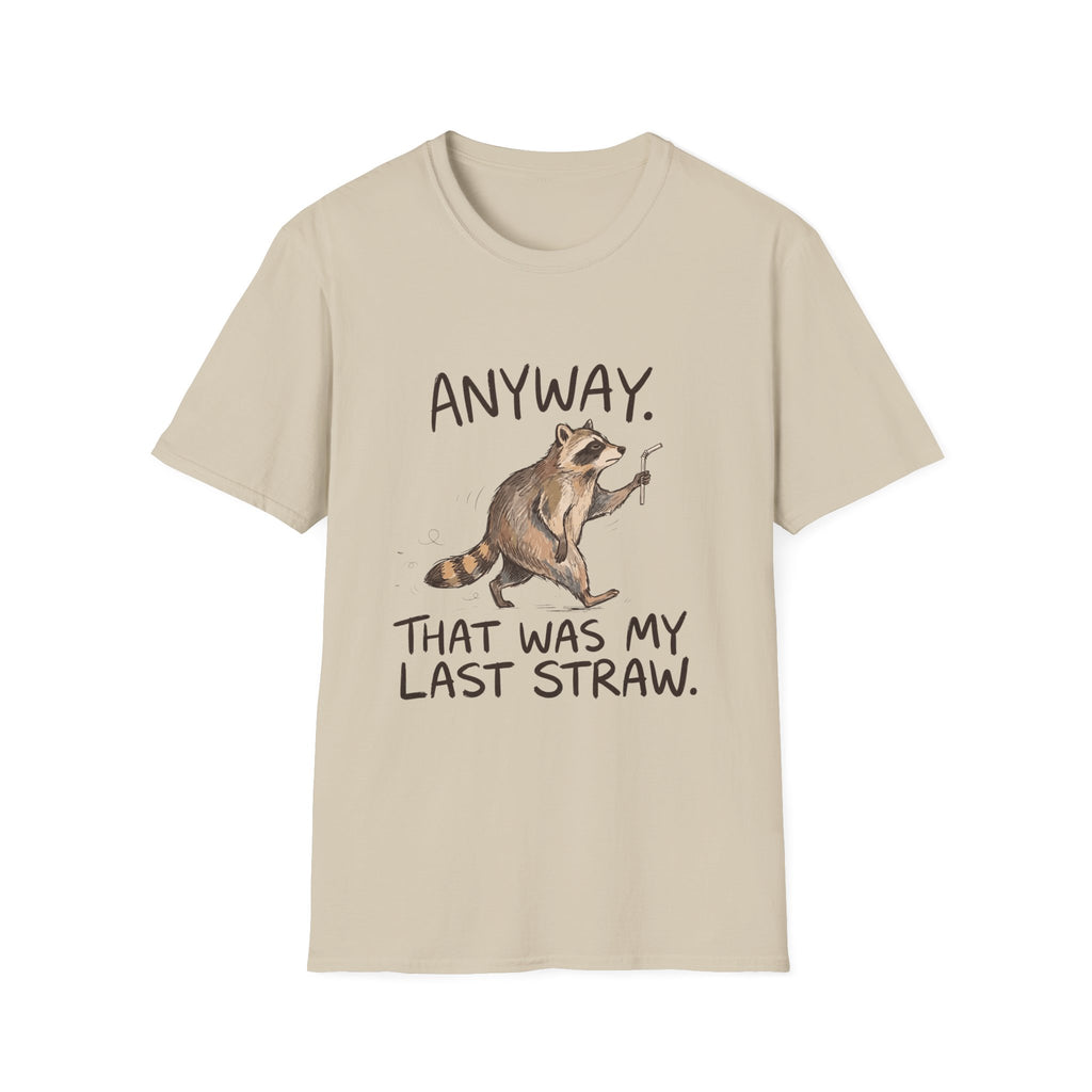 Anyway That Was My Last Straw T-Shirt