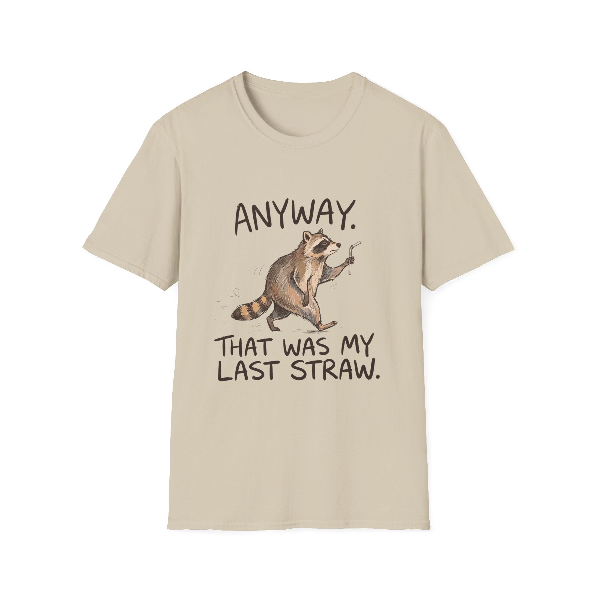 Anyway That Was My Last Straw T-Shirt