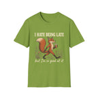 I Hate Being Late T-Shirt