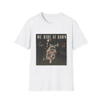We Ride At Dawn - T-shirt