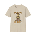 The Only Squat I'm Doin' Is Diddly T-Shirt