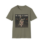 We Ride At Dawn - T-shirt