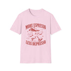 More Espresso Less Depresso T-Shirt
