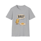Bro is that you T-Shirt
