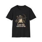 Flight Was Never An Option T-Shirt