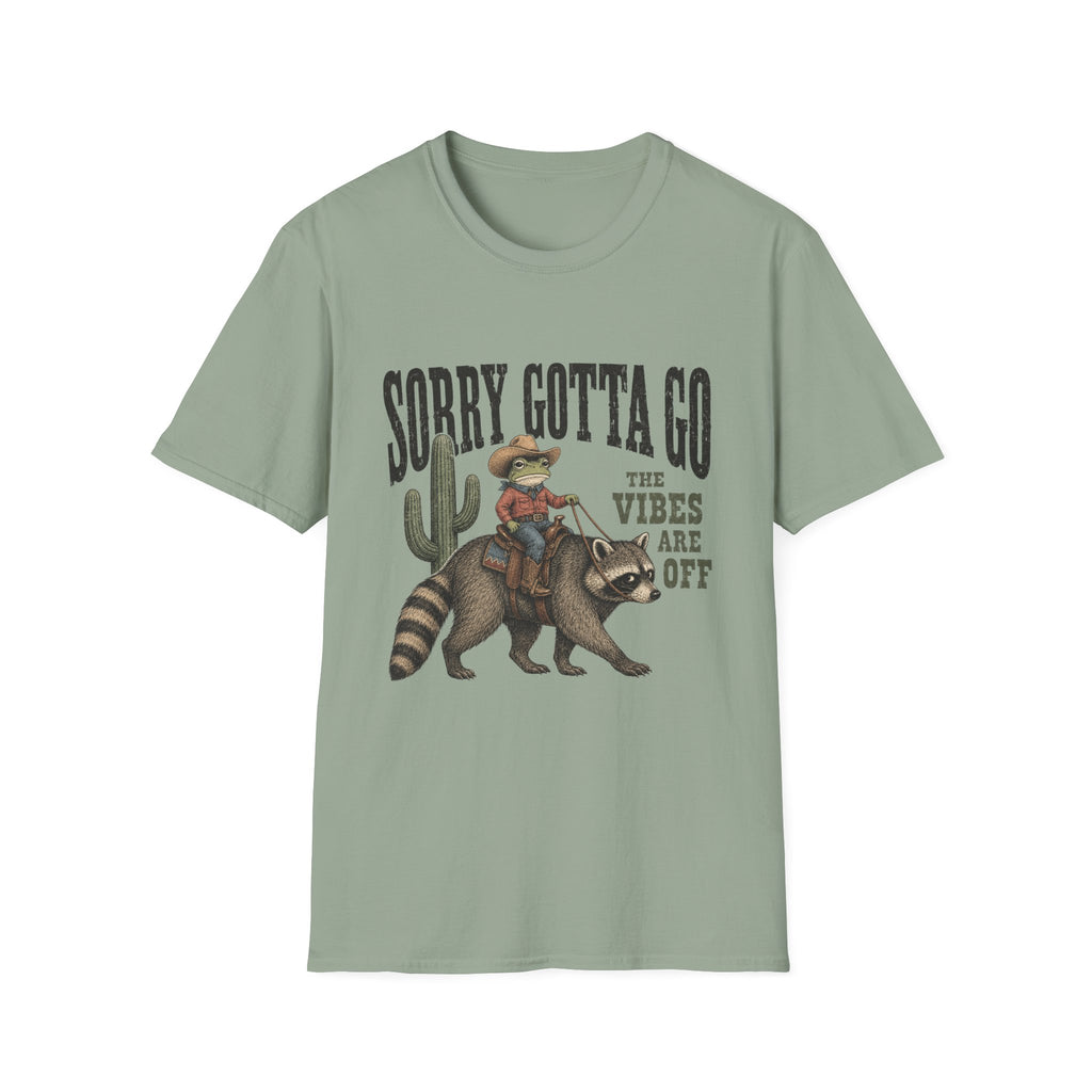 Sorry Gotta Go The Vibes Are Off T-Shirt