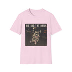 We Ride At Dawn - T-shirt