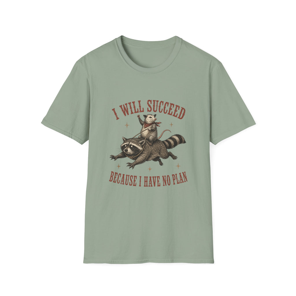 I Will Succeed Because I Have No Plan