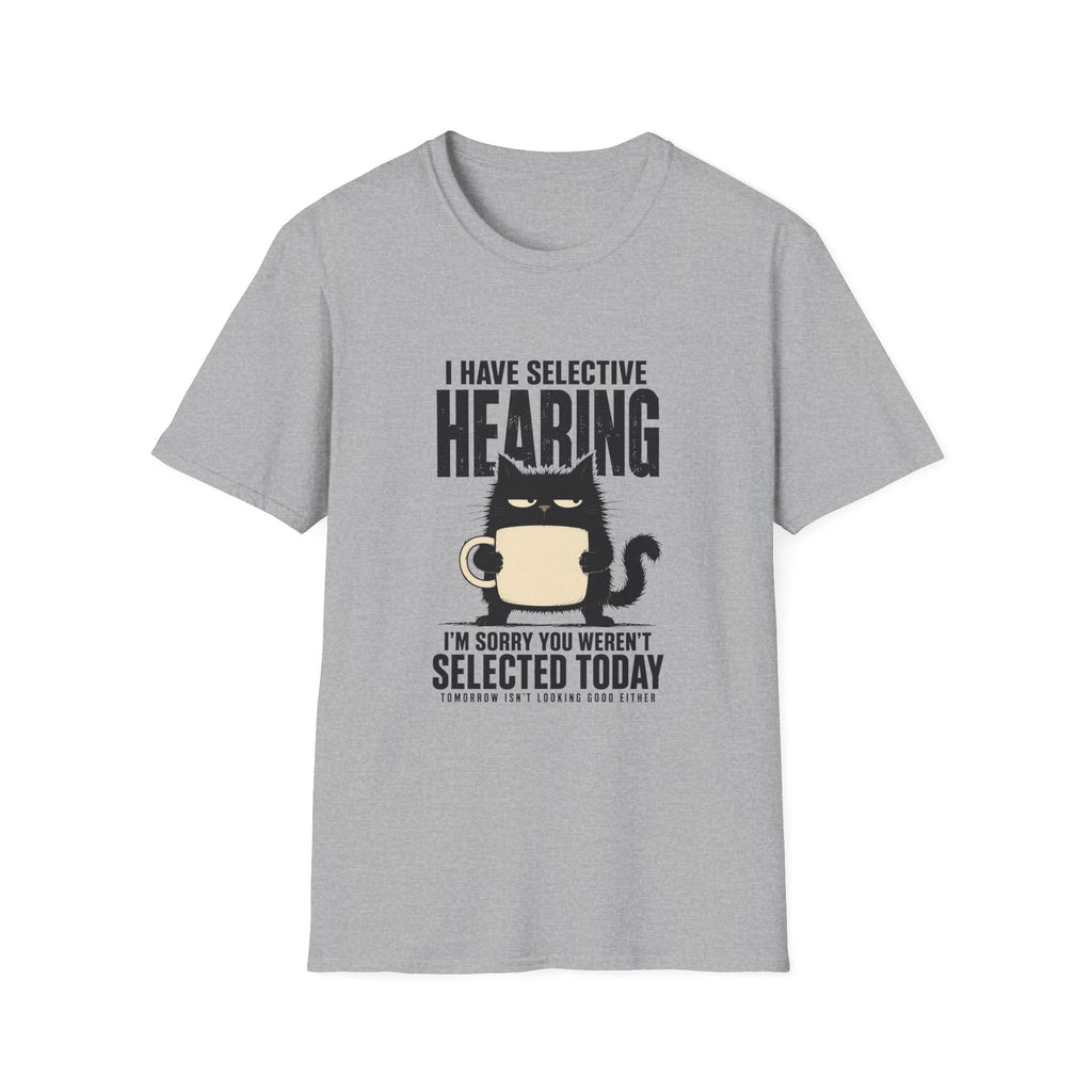 I Have Selective Hearing T-Shirt