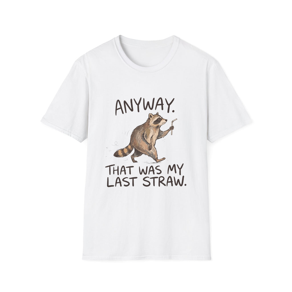 Anyway That Was My Last Straw T-Shirt