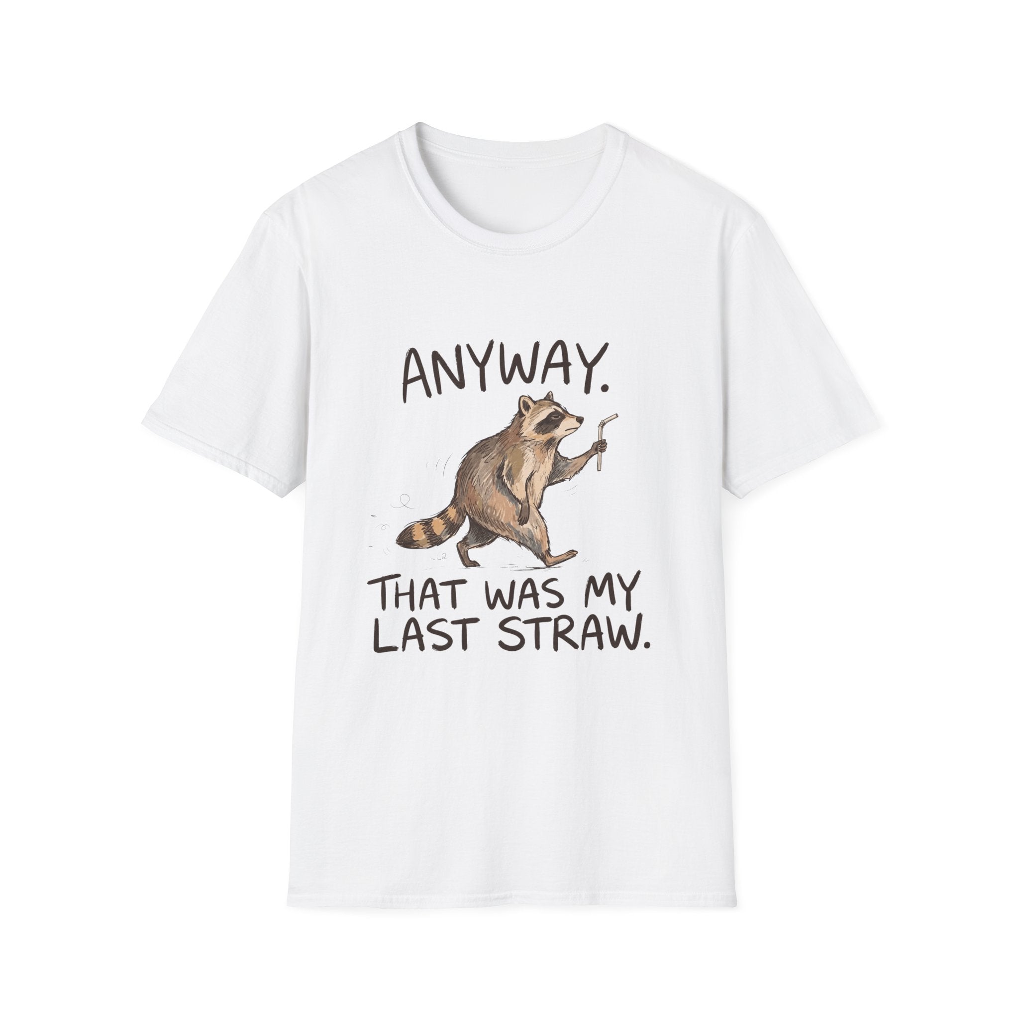 Anyway That Was My Last Straw T-Shirt