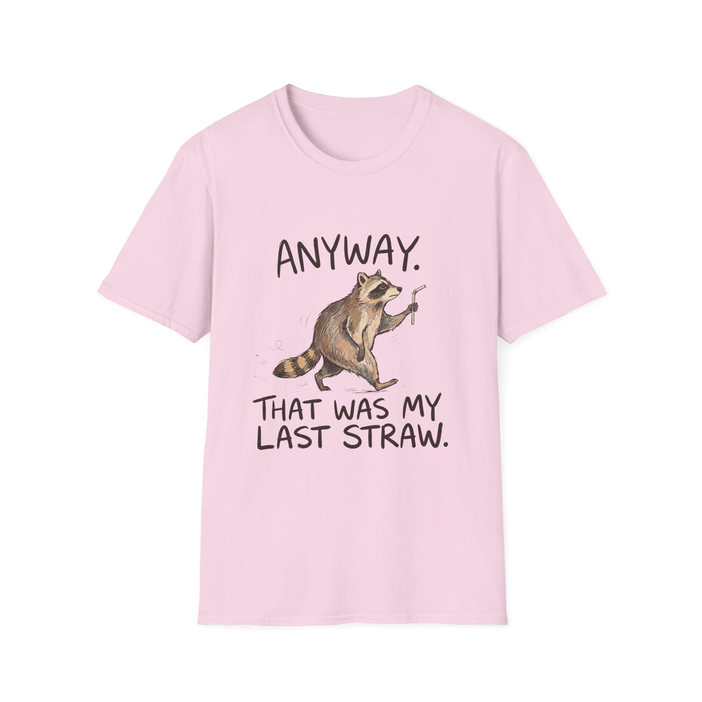 Anyway That Was My Last Straw T-Shirt