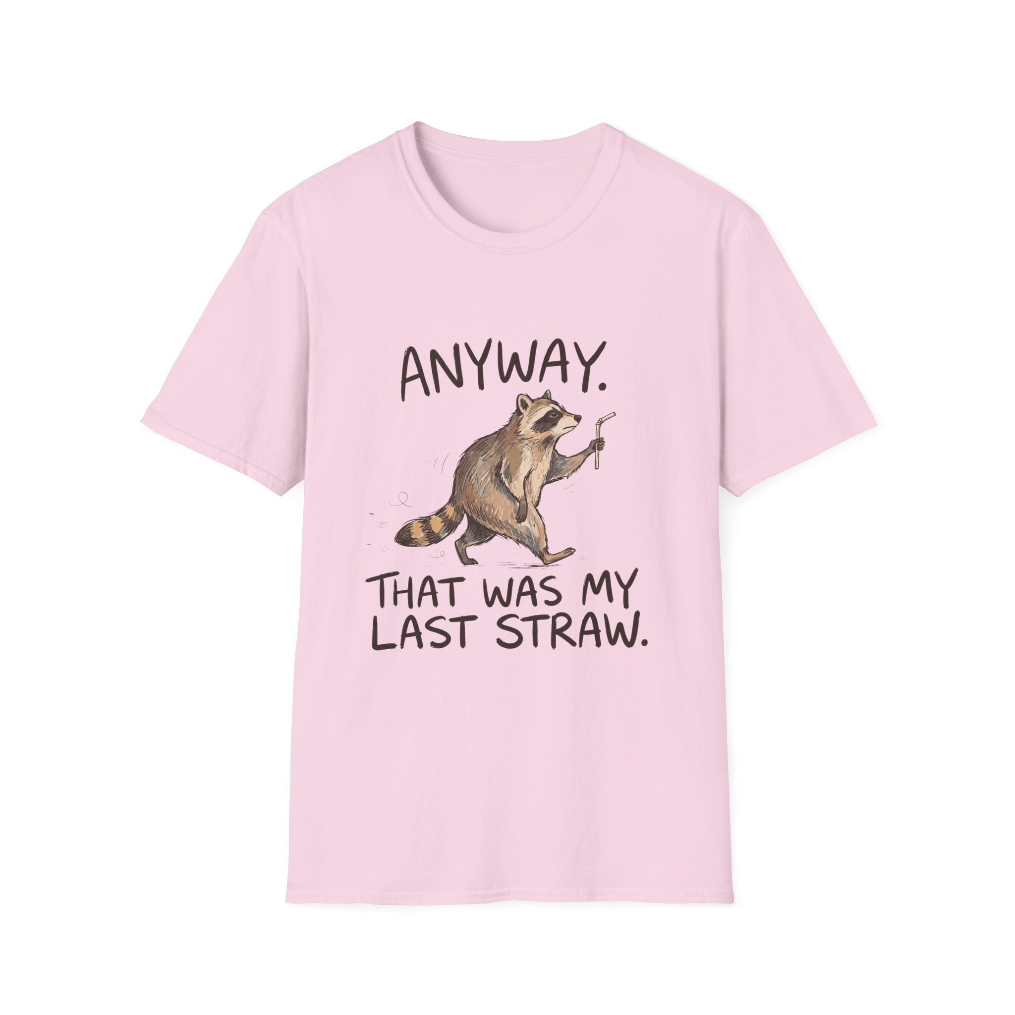 Anyway That Was My Last Straw T-Shirt