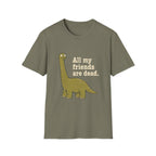 All My Friends Are Dead T-Shirt