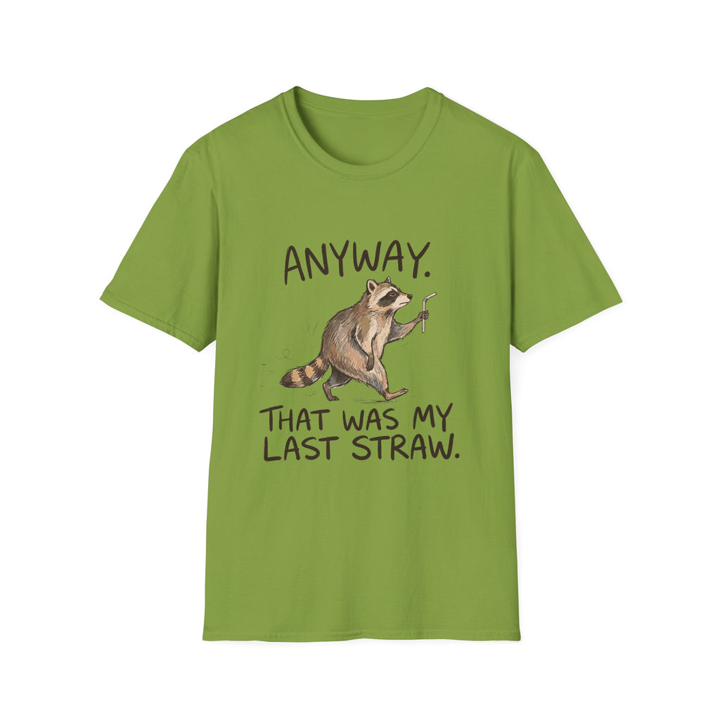 Anyway That Was My Last Straw T-Shirt