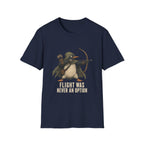 Flight Was Never An Option T-Shirt