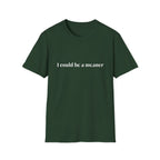 I Could Be A Meaner