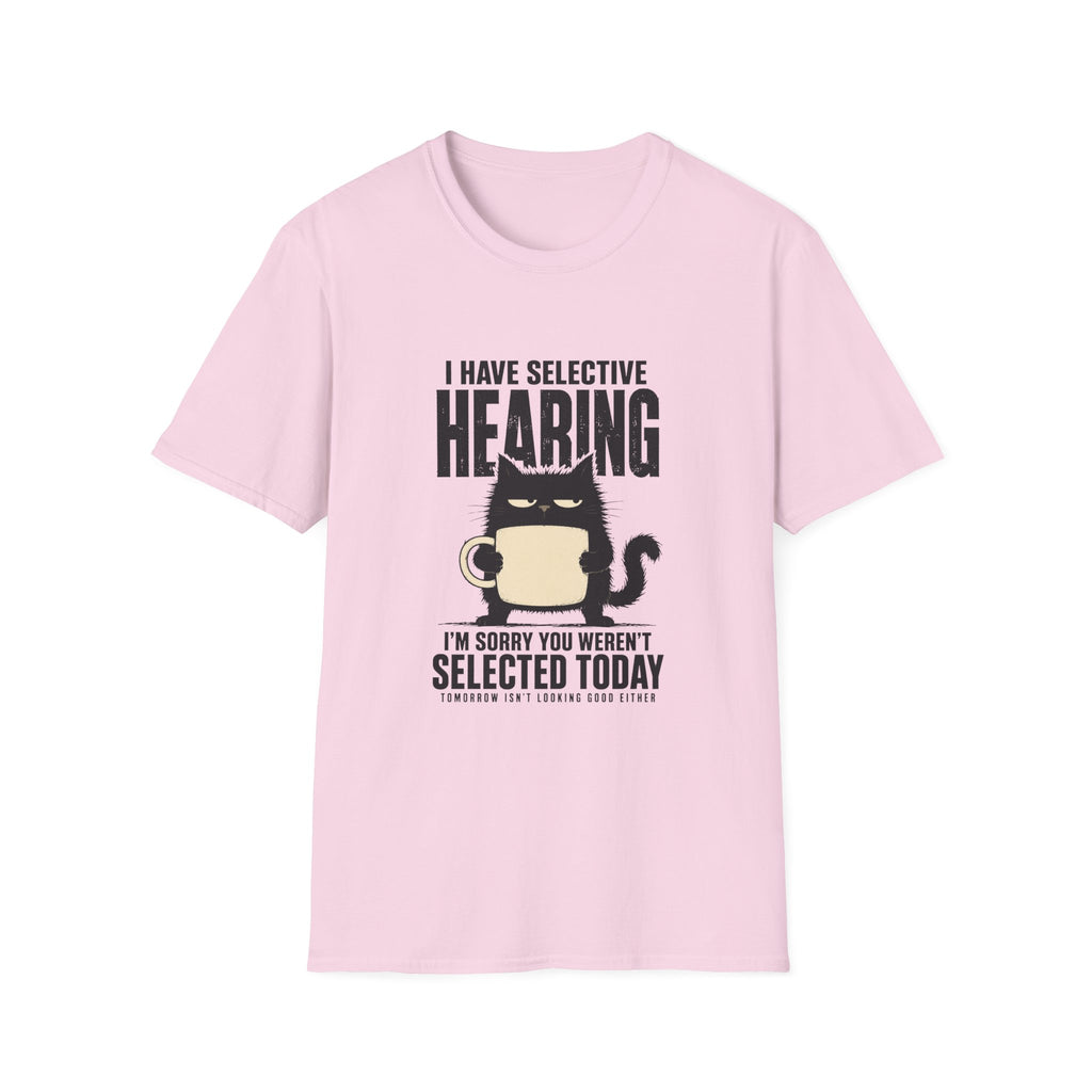 I Have Selective Hearing T-Shirt