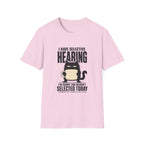 I Have Selective Hearing T-Shirt